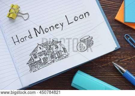 Hard Money Loan Is Shown On A Photo Using The Text And Picture Of House