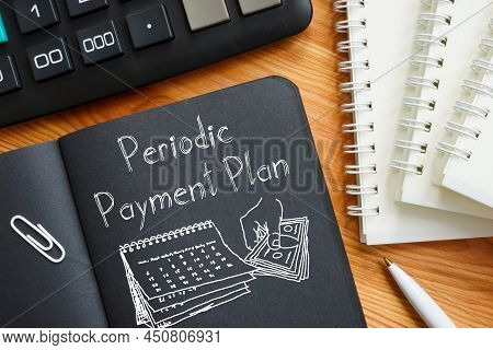 Periodic Payment Plan Is Shown On A Photo Using The Text