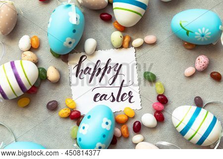 Happy Easter Concept. Preparation For Holiday. Easter Eggs Inscription Happy Easter Letters Candy Ch