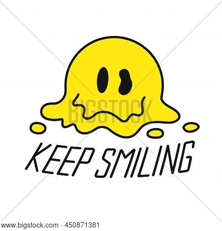Melt Smile Face T-shirt Print. Keep Smiling Quote Text. Vector Hand Drawn Cartoon Character Illustra