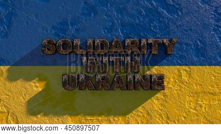 The Inscription In Rusty Letters Solidarity With Ukraine On The Ukrainian Flag. Russian Aggression 3