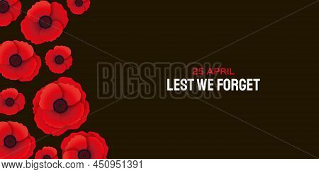 Vector Illustration Of A Bright Poppy Flower. Remembrance Day Symbol. Lest We Forget Lettering. Anza