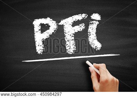 Pfi Private Finance Initiative - Procurement Method Where The Private Sector Finances, Builds And Op