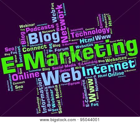 Emarketing Word Shows World Wide Web And Internet