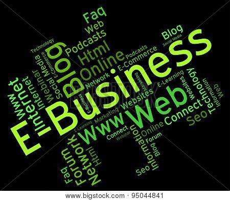 Ebusiness Word Represents World Wide Web And Businesses