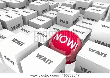 Now Vs Wait Immediate Action Hurry Right Away Sphere Cubes 3d Illustration