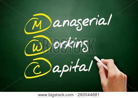 Mwc - Managerial Working Capital Acronym, Business Concept On Blackboard
