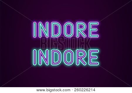 Neon Name Of Indore City In India. Vector Illustration Of Indore Inscription In Neon Style With Back