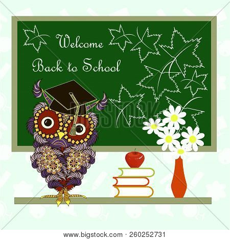 Green Blackboard With White Lettering Welcome Back To School, Cartoons Cute Owl, Red Apple, Bouquet 
