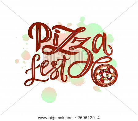 Hand Drawn Modern Calligraphy Lettering Pizza Fest With Illustration Of Pizza, Fork, Knife On Waterc