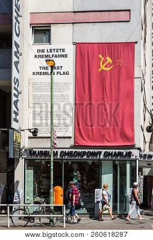 Berlin, Germany - May 28, 2017: The Last Kremlin Flag At Checkpoint Charlie Mauermuseum - Museum Hau