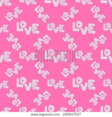 Love Seamless Pattern. Happy Valentines Day Greeting Card. Hand Drawn Vector Illustration Isolated O
