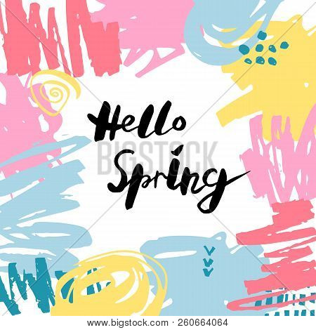 Handwritten Modern Lettering Hello Spring Isolated On Background. Frame With Hand Drawn Stains. Vect