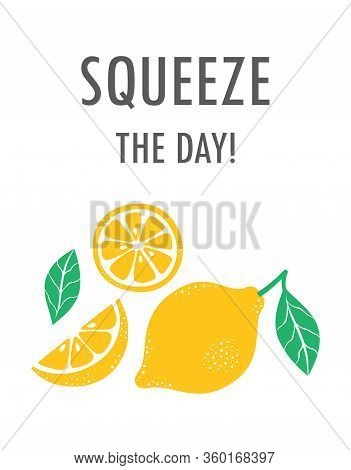 Card With Cartoon Citrus Fruit And Lettering Squeezy The Day, Illustration With Whole And Slices Of 