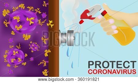 Disinfecting By Spray Alcohol At The Touch Point. Covid-19 Virus Hidden Behind The Door. Shows The D