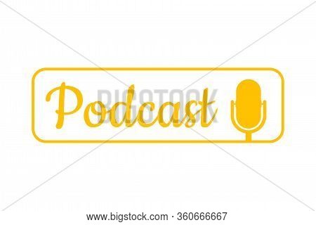 Podcast. Badge, Icon, Stamp, Logo. Vector Stock Illustration.