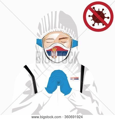 Covid-19 Or Coronavirus Concept. Serbian Medical Staff Wearing Mask In Protective Clothing And Prayi