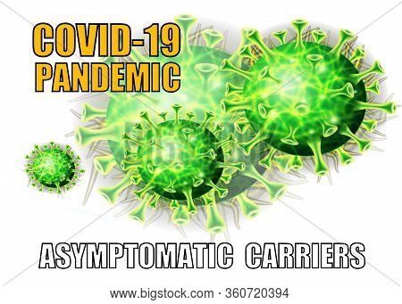 Covid-19 Pandemic And Asymptomatic Carriers On Green And White Background