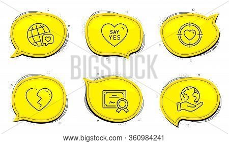 Valentine Target Sign. Diploma Certificate, Save Planet Chat Bubbles. Broken Heart, Say Yes And Worl