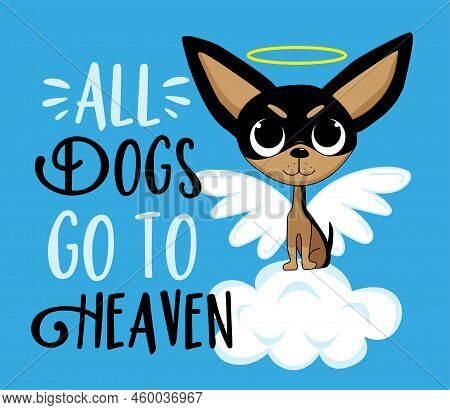 All Dogs Go To Heaven - Cute Chihuahua Dog With Angel Wings And Gloria, And Cloud, Isolated On Blue 