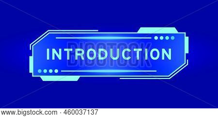Futuristic Hud Banner That Have Word Introduction On User Interface Screen On Blue Background