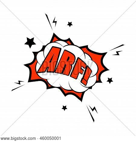 Arf Expression Icon At Comic Speech Bubble Design. Isolated On White Cartoon Explosion Element With 
