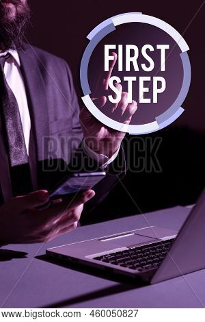Text Showing Inspiration First Step. Business Showcase Pertaining To The Start Of A Certain Process 