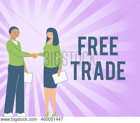 Inspiration Showing Sign Free Trade. Business Concept The Ability To Buy And Sell On Your Own Terms 
