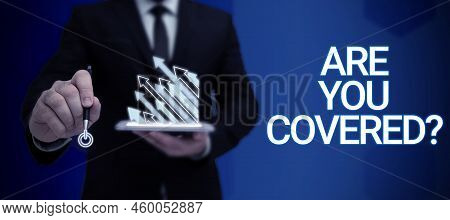 Handwriting Text Are You Covered. Word Written On Asking About How Medications Are Covered By Your P