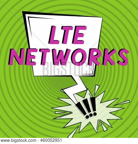 Text Sign Showing Lte Networks. Business Idea Fastest Network Connection Available For Wireless Comm