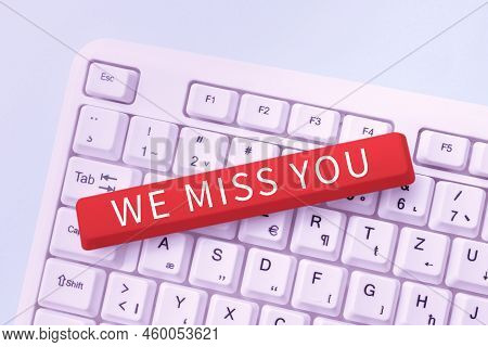 Writing Displaying Text We Miss You. Business Showcase Feeling Sad Because You Are Not Here Anymore 