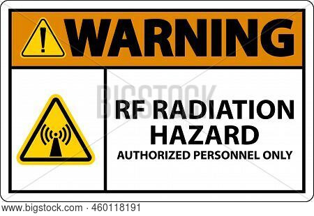 Warning Rf Radiation Hazard Authorized Only Sign On White Background