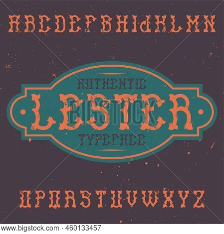 Vintage Label Font Named Lester. Good To Use In Any Creative Labels