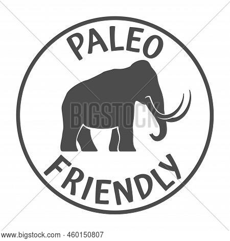 Paleo Friendly Stamp - Labeling For Dieting Nutrition With Mammoth Silhouette