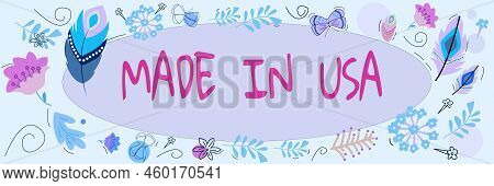 Hand Writing Sign Made In Usa. Word Written On American Brand United States Manufactured Local Produ