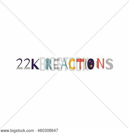 22K Reactions Vector Art Illustration Celebration Sign Label With Fantastic Font. Vector Illustratio