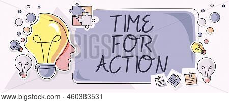 Sign Displaying Time For Action. Word For Getting Ready To Start Doing Encouragement Go Fast Busines