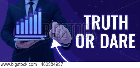 Inspiration Showing Sign Truth Or Dare. Business Overview Tell The Actual Facts Or Be Willing To Acc