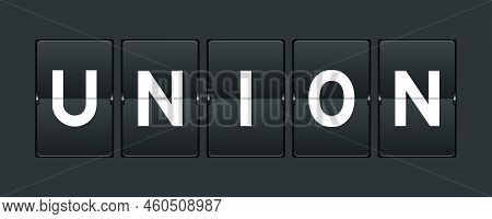 Black Color Analog Flip Board With Word Union On Gray Background