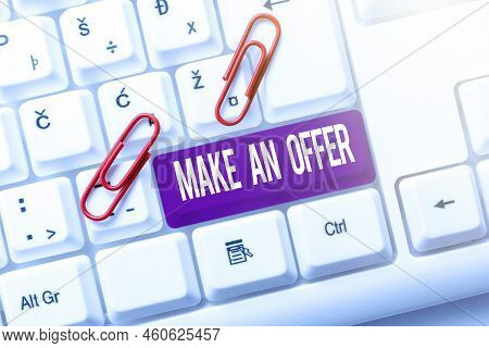 Text Sign Showing Make An Offer. Business Concept Proposal Bring Up Volunteer Proffer Bestow Bid Gra