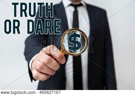 Conceptual Display Truth Or Dare. Conceptual Photo Tell The Actual Facts Or Be Willing To Accept A C