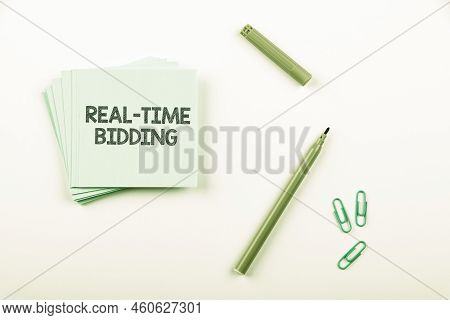 Hand Writing Sign Real Time Bidding. Conceptual Photo Buy And Sell Advertising Inventory By Instant 