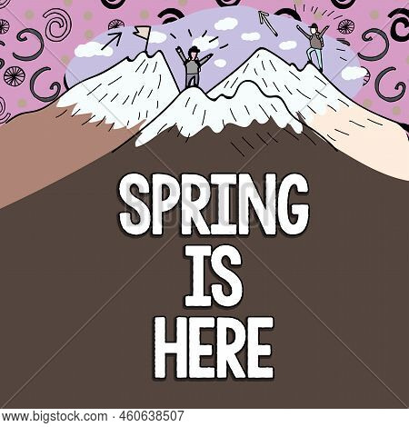 Writing Displaying Text Spring Is Here. Business Idea After Winter Season Has Arrived Enjoy Nature F