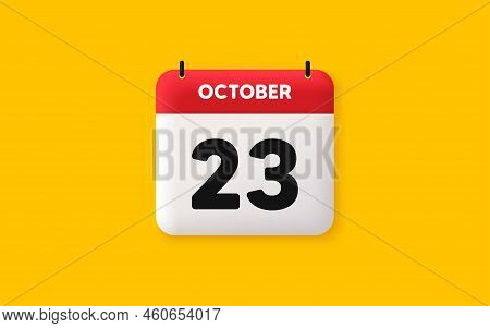 Calendar Date 3d Icon. 23th Day Of The Month Icon. Event Schedule Date. Meeting Appointment Time. Ag