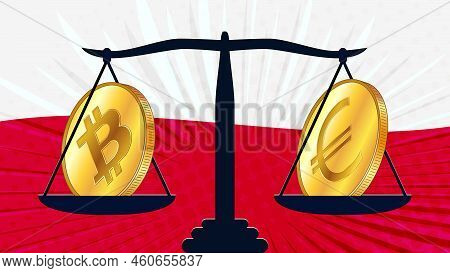 Gold Coin Of Bitcoin Btc And Euro Eur On Scales And Colored Flag Of Poland On Background. Central Ba