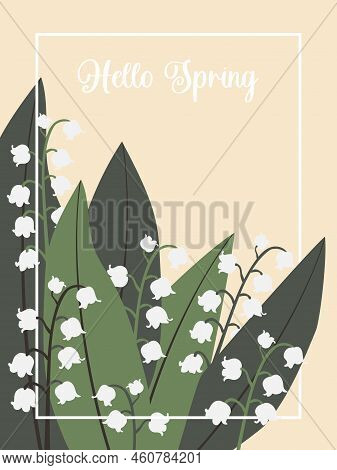 Hello Spring. Lily Of The Valley. Convallaria Mahalis. Spring Flowers And Lush Foliage On A Vertical