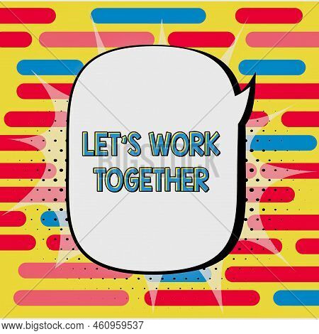 Inspiration Showing Sign Let S Is Work Together. Word Written On Unite And Join Forces To Achieve A 