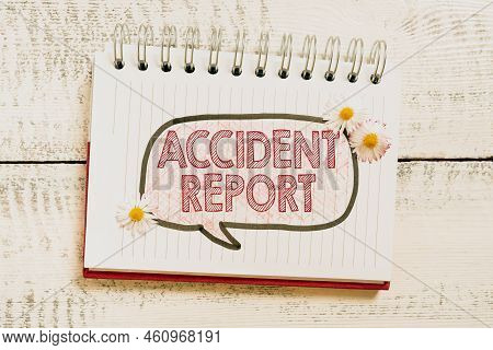 Text Sign Showing Accident Reporta Form That Is Filled Out Record Details Of An Unusual Event. Conce