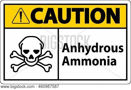 Caution Anhydrous Ammonia Sign On White Background