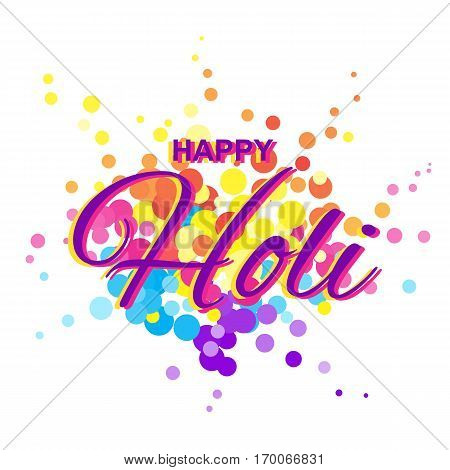Greeting Card for Happy Holi Spring Festival with Sample Text. llustration of Colorful Gulaal or Powder Color